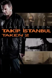 Taken 2 – Takip İstanbul Türkçe Dublaj izle