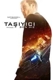 Taşıyıcı Son Hız – Türkçe Dublaj İzle