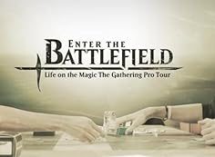 Enter the Battlefield: Life on the Magic The Gathering Pro Tour