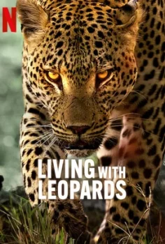 Leoparlarla Yaşam – Living with Leopards (2024)