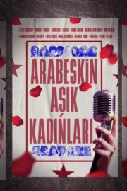 Arabeskin Aşık Kadınları : 1.Sezon Dizi izle